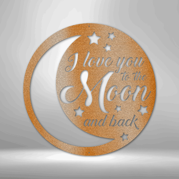 Love you to the Moon and Back Steel Sign Laser Cut Powder Coated Home & Office M